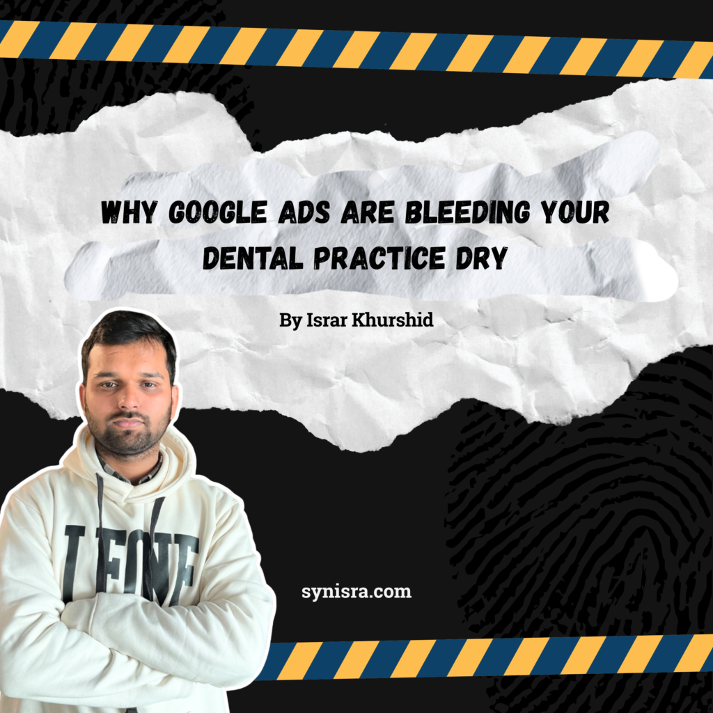 Why Google Ads Are Bleeding Your Dental Practice Dry 1 Why Google Ads Are Bleeding Your Dental Practice Dry