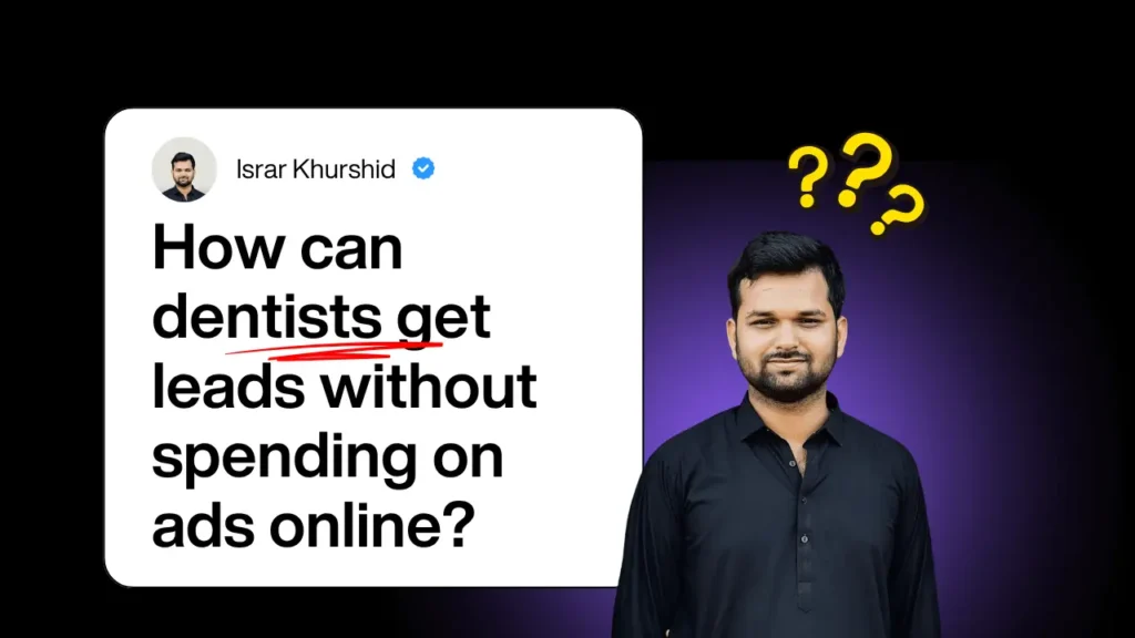 How Dentists Get Leads Without Ads | Dental SEO Guide 1 How can dentists get leads without spending on ads online?